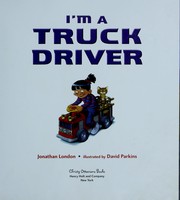 Cover of: I'm a truck driver by Jonathan London
