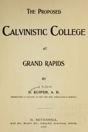 Cover of: The proposed Calvinistic college at Grand Rapids