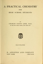 Cover of: A practical chemistry for high school students by Charles Gilpin Cook