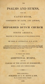 Cover of: The Psalms and hymns: with the catechism, confession of faith, and liturgy of the Reformed Dutch Church in North America