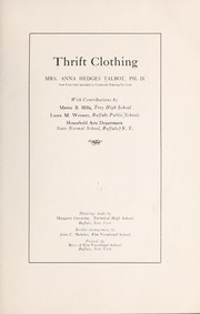 Cover of: Thrift clothing.: by Mrs. Anna Hedges Talbot ... with contributions by Mettie B. Hills ... Laura M. Weisner.