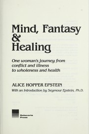 Mind, fantasy & healing by Alice Hopper Epstein