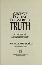 Cover of: Wrongly dividing the word of truth by John H. Gerstner