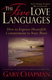 Cover of: The five love languages: how to express heartfelt commitment to your mate