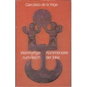 Cover of: Wahrhaftige Kommentare zum Reich der Inka