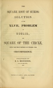 The square root of surds: solution fo the XLVII. problem of Euclid, and square of the circle by D[aniel] S. Merceron