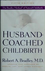 Cover of: Husband-coached childbirth: the Bradley method of natural childbirth