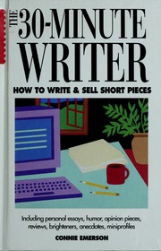 Cover of: The 30-minute writer: how to write & sell short pieces