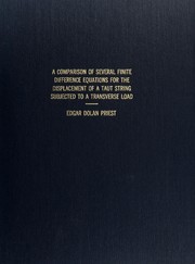 Cover of: A comparison of several finite difference equations for the displacement of a taut string subjected to a transverse load | Edgar Dolan Priest