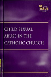 Cover of: Child sexual abuse in the Catholic Church by Louise I. Gerdes, book editor.