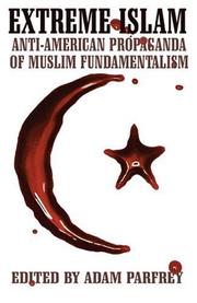 Cover of: Extreme Islam: Anti-American Propaganda of Muslim Fundamentalism