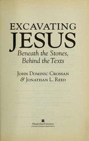 Cover of: Excavating Jesus: beneath the stones, behind the texts