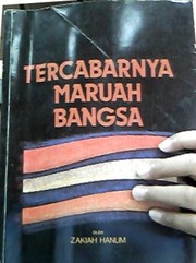 Cover of: Tercabarnya maruah bangsa by Zakiah Hanum.