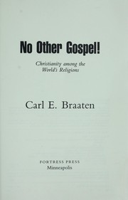 Cover of: No other gospel! by Carl E. Braaten