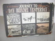 Journey to day before yesterday by E. R. Eastman