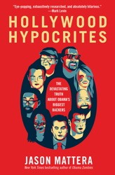 Hollywood hypocrites by Jason Mattera
