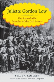 Cover of: Juliette Gordon Low: the remarkable founder of the Girl Scouts