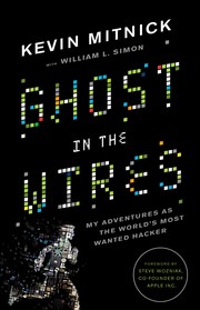 Ghost in the wires by Kevin D. Mitnick