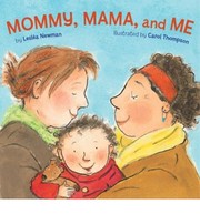 Mommy, mama, and me by Lesléa Newman