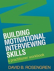 Cover of: Building motivational interviewing skills: A practitioner workbook