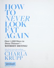Cover of: How not to look fat--ever again: over 1000 ways to dress thinner-without dieting