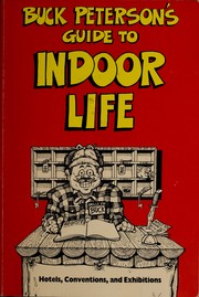 Cover of: Buck Peterson's guide to indoor life: hotels, conventions, and exhibitions