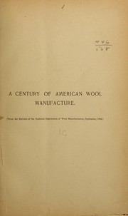 Cover of: A century of American wool manufacture, 1790-1890