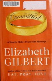 Cover of: Committed: a skeptic makes peace with marriage