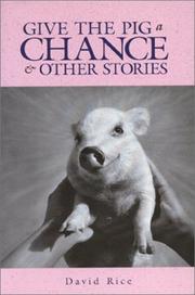 Give the pig a chance & other stories by Rice, David