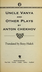 Cover of: Uncle Vanya and other plays | Антон Павлович Чехов