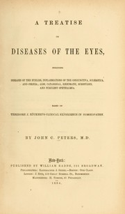 Cover of: A treatise on diseases of the eyes: including diseases of the eyelids, inflammations of the conjunctiva, sclerotica and cornea; also, catarrhal, rheumatic, scrofulous, and purulent ophthalmia