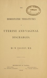Cover of: The homoeopathic therapeutics of uterine and vaginal discharges. by William Eggert