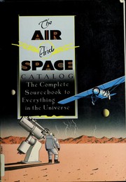 Cover of: The Air & space catalog: [the complete sourcebook to everything in the universe]