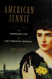 Cover of: American Jennie: the remarkable life of Lady Randolph Churchill