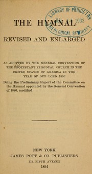 Cover of: The Hymnal: revised and enlarged as adopted by the General Convention of the Protestant Episcopal Church in the United States of America in the year of our Lord 1892