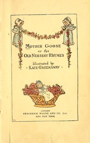 Cover of: Mother Goose , or The old nursery rhymes