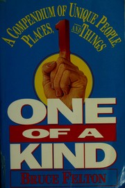 Cover of: One of a kind: a compendium of unique people, places, and things