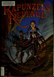 Rapunzel's Revenge by Shannon Hale, Nathan Hale, Dean Hale