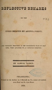 Cover of: Reflective remarks on the evils created by artful policy: and variously practised in the progressive ways of mankind, when advanced to an improved condition.