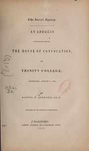 Cover of: The social system.: An address pronounced before the House of convocation, of Trinity college, hartford, August 2, 1848.