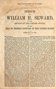 Cover of: The usurpations of slavery: speech of William H. Seward in the Senate of the United States, on the bill to protect officers of the United States, February 23, 1855.