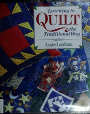 Cover of: Learning to quilt the traditional way