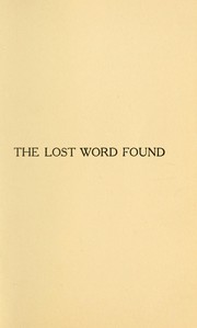 Cover of: The lost word found in the great work (magnum opus) by Jirah Dewey Buch