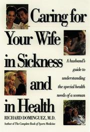 Cover of: Caring for your wife in sickness and in health: a husband's guide to understanding the special health needs of a woman