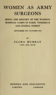 Cover of: Women as army surgeons: being the history of the Women's Hospital Corps in Paris, Wimereux and Endell Street ; September 1914 - October 1919