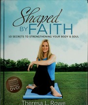 Cover of: Shaped by faith by Theresa Rowe