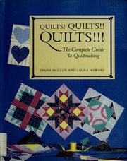 Cover of: Quilts! Quilts!! Quilts!!!: the complete guide to quiltmaking