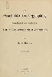 Cover of: Zur Geschichte des Orgelspiels: vornehmlich des deutschen, im 14. bis zum Anfange des 18. Jahrhunderts.