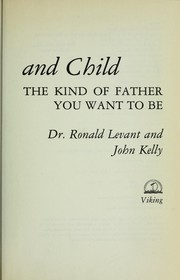 Cover of: Between father and child: how to become the kind of father you want to be