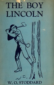 Cover of: The boy Lincoln | William Osborn Stoddard